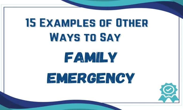 Another Word for Family Emergency