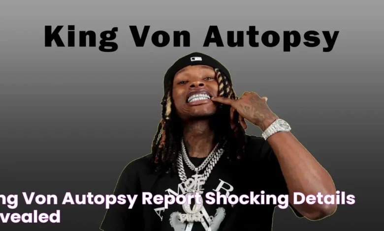 King Von Autopsy