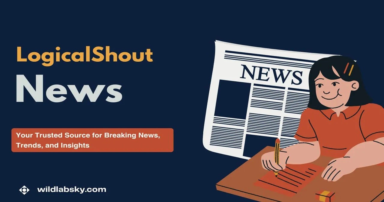 General News at LogicalShout: Your Go-To Source for Reliable Updates1